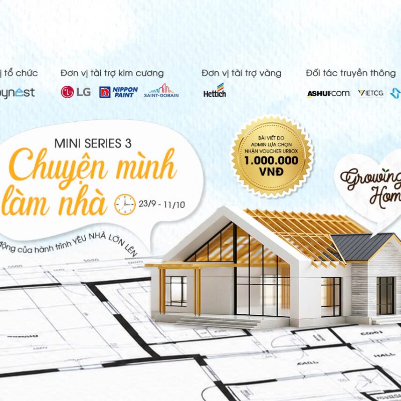 [Mini series 3] “CHUYỆN MÌNH LÀM NHÀ”: MỘT KHO KINH NGHIỆM THỰC TẾ